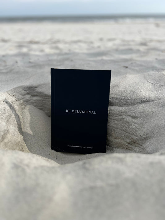 Be Delusional Journal